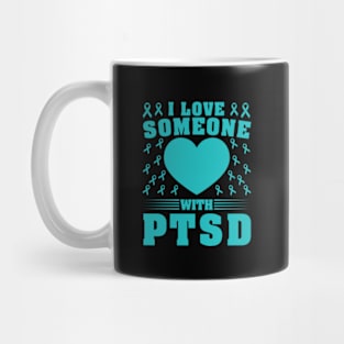 I Love Someone With PTSD Mug